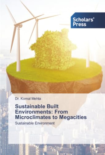 Sustainable Built Environments: From Microclimates to Megacities: Sustainable Environment
