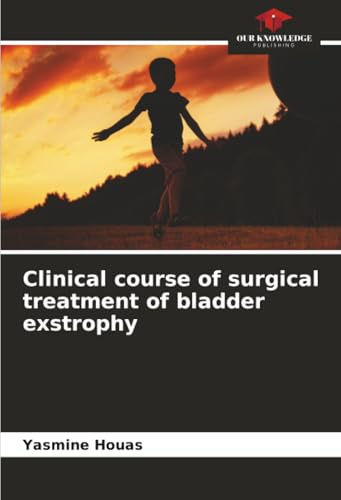 Clinical course of surgical treatment of bladder exstrophy