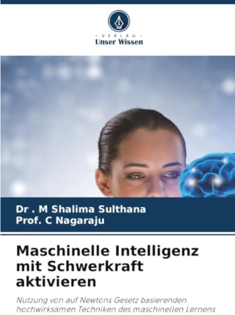 Maschinelle Intelligenz mit Schwerkraft aktivieren: Nutzung von auf Newtons Gesetz basierenden hochwirksamen Techniken des maschinellen Lernens