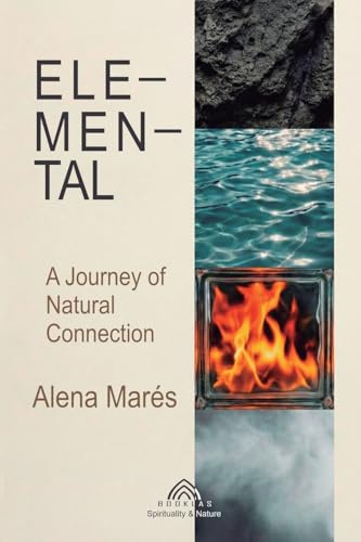 Elemental Forces: A Journey Of Natural Connection