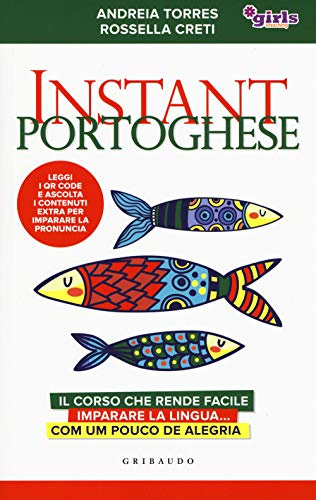 Instant portoghese. Il corso che rende facile imparare la lingua... com um pouco de alegria. Girls4teaching. Con Contenuto digitale per download e accesso online (Straordinariamente)