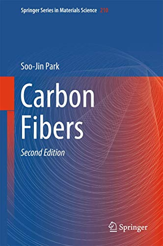Carbon Fibers (Springer Series in Materials Science, 210, Band 210)