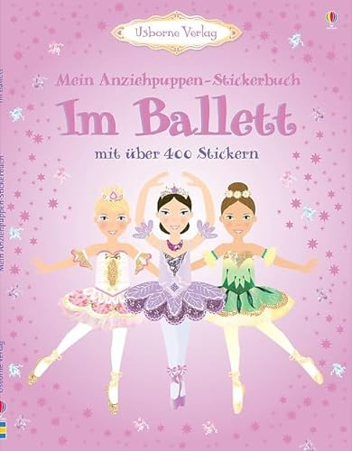 Mein Anziehpuppen-Stickerbuch: Im Ballett: Usborne zum Mitmachen
