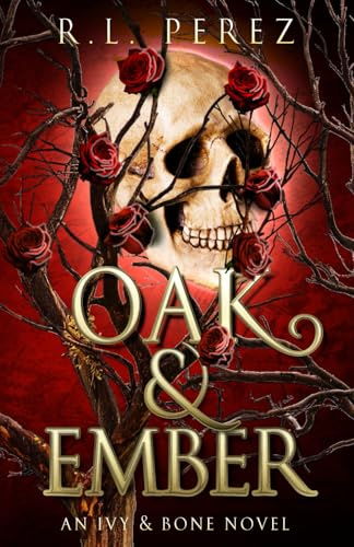 Oak & Ember: A Hades and Persephone Romance (Ivy & Bone)