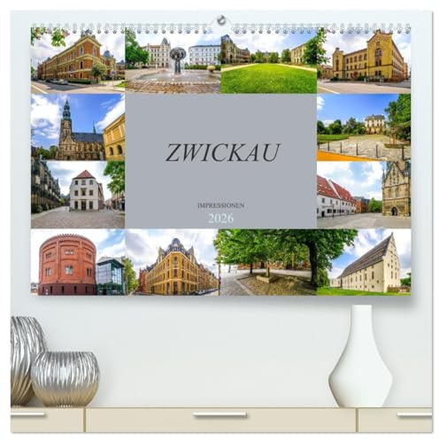 Zwickau Impressionen (hochwertiger Premium Wandkalender 2026 DIN A2 quer), Kunstdruck in Hochglanz: Wunderschöne Stadt an der Mulde (CALVENDO Orte)