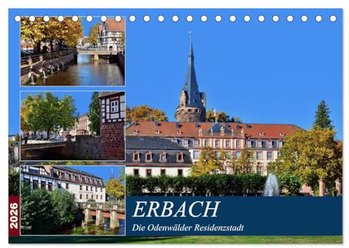 Erbach - Die Odenwälder Residenzstadt (Tischkalender 2026 DIN A5 quer), CALVENDO Monatskalender: Spaziergang durch die historische Residenzstadt Erbach (CALVENDO Orte)