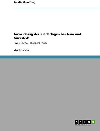 Auswirkung der Niederlagen bei Jena und Auerstedt: Preußische Heeresreform