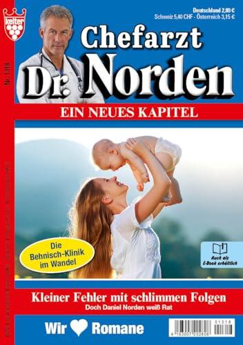 Chefarzt Dr. Norden Nr. 1318 VDZ30072 , 1 spannender Arztroman aus dem Kelter Verlag, 64 Seiten, alle 2 Wochen neu!