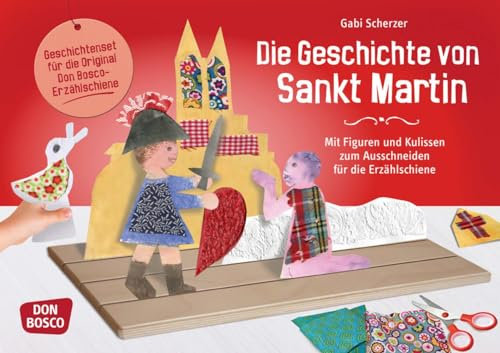 Die Geschichte von Sankt Martin. Erzählschienen-Figurenset: Heiligengeschichte zum Basteln, Gestalten und Erzählen. Religionspädagogik im Kindergarten ... Basteln, Gestalten und Erzählen)