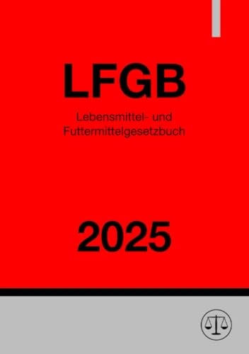 Lebensmittel- und Futtermittelgesetzbuch - LFGB 2025: DE
