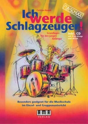 ICH WERDE SCHLAGZEUGER - arrangiert für Schlagzeug - mit CD [Noten / Sheetmusic] Komponist: NOWAK CHRISTIAN