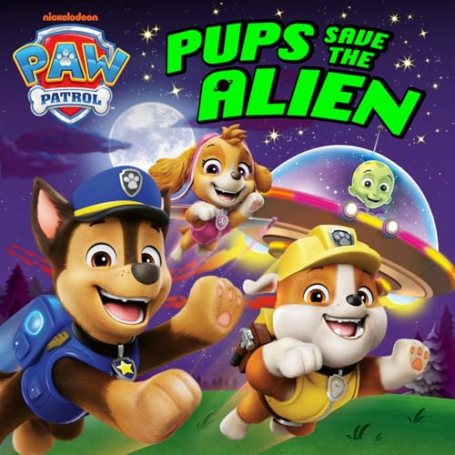 PAW Patrol Pups Save the Alien Picture Book: New space alien adventure! Perfect for fans of the hit Nickelodeon TV show