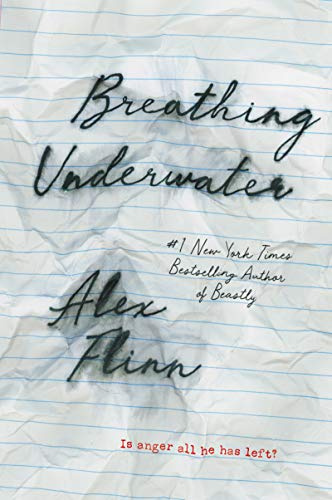 Breathing Underwater: Sixteen-year-old Nick Andreas seems perfect―until his father's abuse and his own rage threaten to consume him and Caitlin.