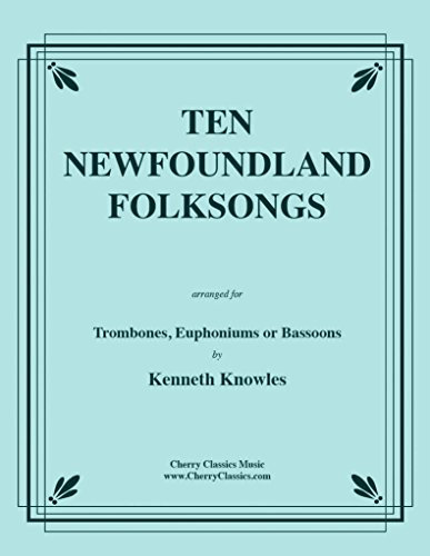 Ten Newfoundland Duets for Trombone (Bassoon, Euphonium) / Zehn Neufundländische Duette (Posaune, Bariton, Fagott) (Spielpartitur)