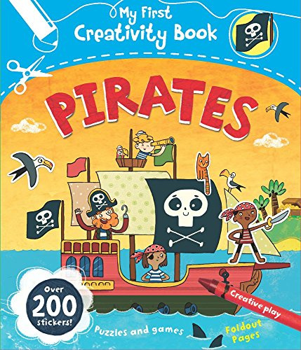 Pirates: Creative Play, Fold-Out Pages, Puzzles and Games, Over 200 Stickers! (My First Creativity Books)