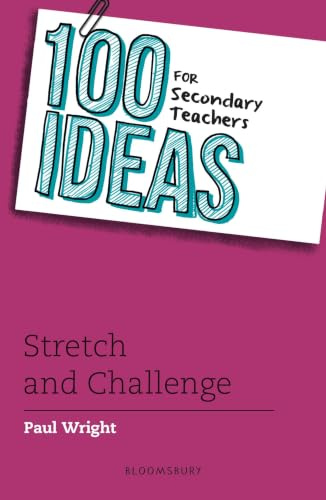 100 Ideas for Secondary Teachers: Stretch and Challenge (100 Ideas for Teachers)