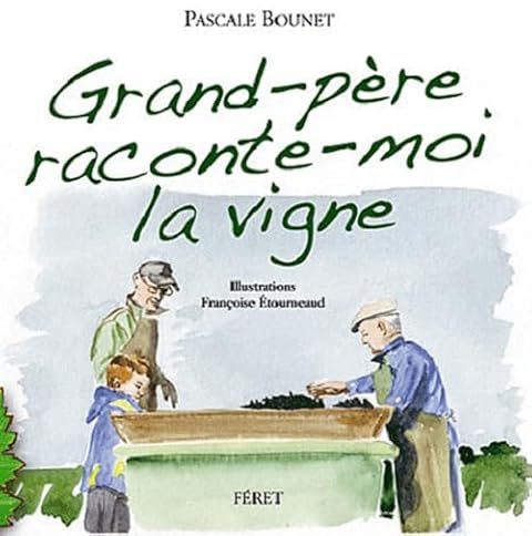 Grand-père raconte-moi la vigne
