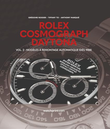 ROLEX COSMOGRAPH DAYTONA : Vol. 2 - Modèles à remontage automatique (Dès 1988): Volume 2, Modèles à remontage manuel (dès 1988)