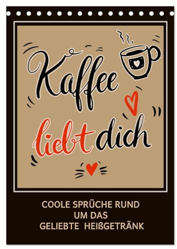 Kaffee liebt dich (Tischkalender 2025 DIN A5 hoch), CALVENDO Monatskalender