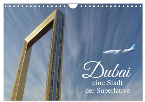 Dubai, die Stadt der Superlative. (Wandkalender 2026 DIN A4 quer), CALVENDO Monatskalender: Ich kenne keine Großstadt, die sowas bieten kann, wie Dubai. (CALVENDO Orte)