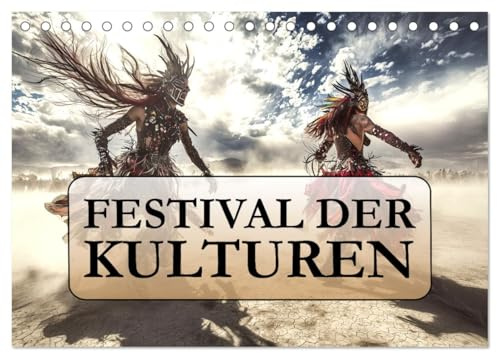 Festival der Kulturen (Tischkalender 2026 DIN A5 quer), CALVENDO Monatskalender: Eine visuelle Reise zu den buntesten und beeindruckendsten Festen der Welt. (CALVENDO Orte)