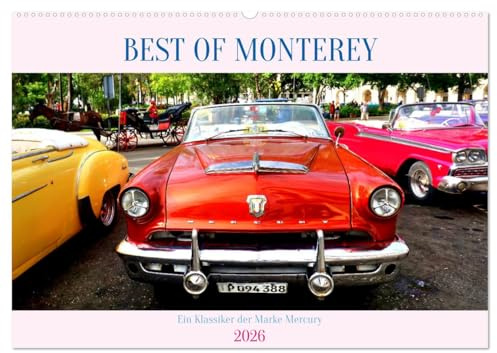 BEST OF MONTEREY - Ein Klassiker der Marke Mercury (Wandkalender 2026 DIN A2 quer), CALVENDO Monatskalender: Der US-Oldtimer Mercury Monterey in Havanna (CALVENDO Mobilitaet)
