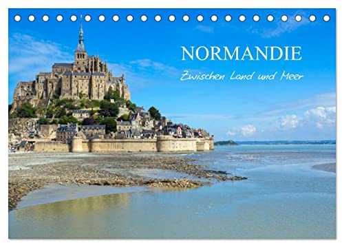 Normandie - zwischen Land und Meer (Tischkalender 2026 DIN A5 quer), CALVENDO Monatskalender: Städte und Landschaften in der Normandie (CALVENDO Orte)
