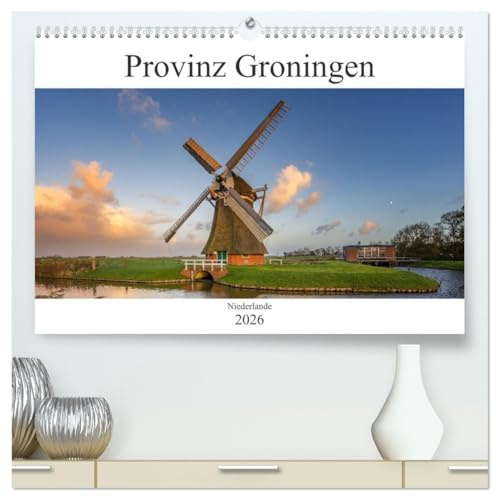 Provinz Groningen (hochwertiger Premium Wandkalender 2026 DIN A2 quer), Kunstdruck in Hochglanz: Provinz Groningen Niederlande (CALVENDO Orte)