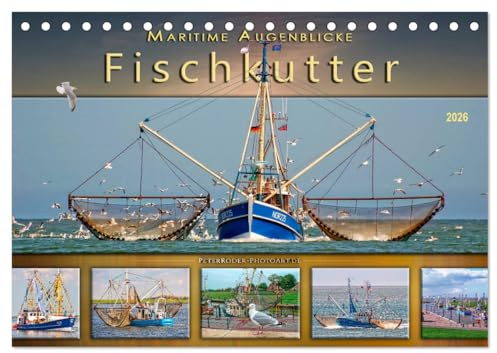 Maritime Augenblicke - Fischkutter (Tischkalender 2026 DIN A5 quer), CALVENDO Monatskalender: Maritime Impressionen von Fischkuttern, die einladen, ... am Meer zu verbringen. (CALVENDO Natur)
