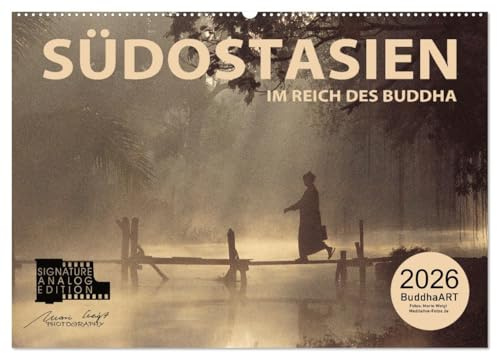 SÜDOSTASIEN Im Reich des Buddha (Wandkalender 2026 DIN A2 quer), CALVENDO Monatskalender: Im Reich der guten Geister (CALVENDO Orte)