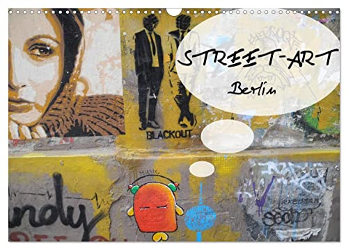 Street-Art Berlin (Wandkalender 2026 DIN A3 quer), CALVENDO Monatskalender: Monatskalender mit Fotografien von Street-Art aus Berlin (CALVENDO Orte)