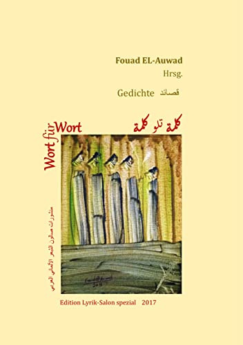 Wort für Wort (Edition Lyrik-Salon spezial / Der deutsch-arabische Lyrik-Salon)