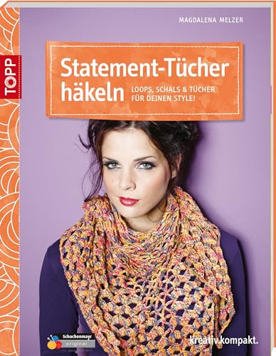 Statement-Tücher häkeln: Loops, Schals & Tücher für deinen Style! (kreativ.kompakt.)