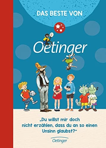 Das Beste von Oetinger: Der limitierte Jubiläums-Sammelband mit dem Besten aus 70 Jahren Oetinger