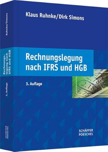 Rechnungslegung nach IFRS und HGB: Lehrbuch zur Theorie und Praxis der Unternehmenspublizität mit Beispielen und Übungen