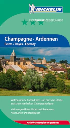 MICHELIN - Der Grüne Reiseführer: Champagne Ardennen