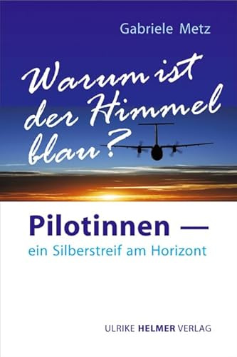 Warum ist der Himmel blau?: Pilotinnen – ein Silberstreif am Horizont