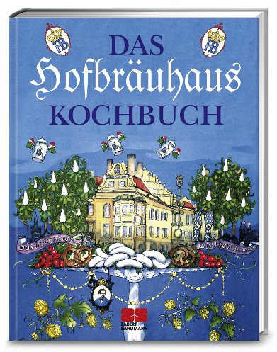 Das Hofbräuhaus-Kochbuch