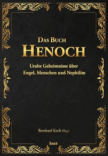 Das Buch Henoch: Uralte Geheimnisse über Engel, Menschen und Nephilim