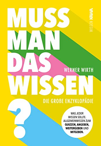 Muss man das wissen?: Die große Enzyklopädie