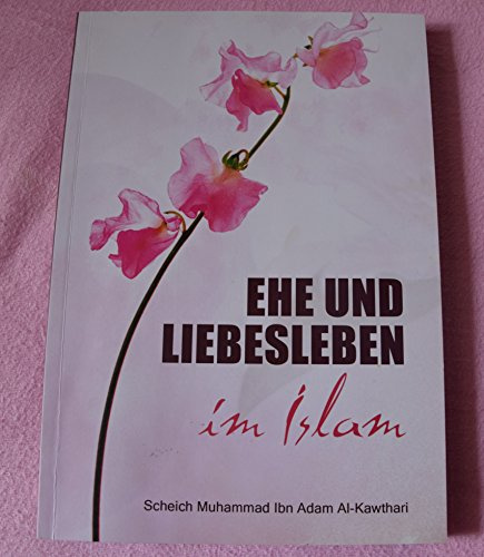 Ehe und Liebesleben im Islam