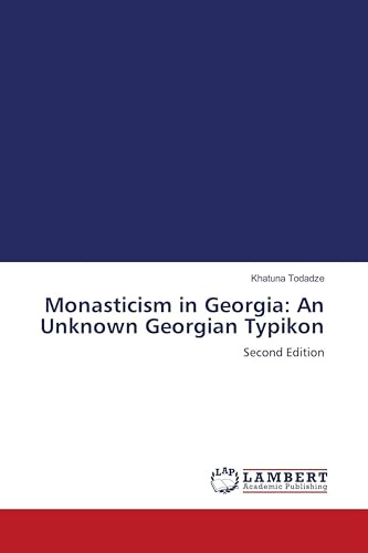 Monasticism in Georgia: An Unknown Georgian Typikon: Second Edition