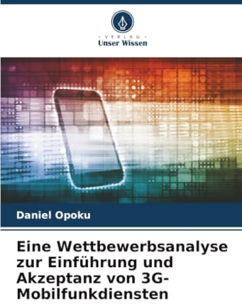 Eine Wettbewerbsanalyse zur Einführung und Akzeptanz von 3G-Mobilfunkdiensten: DE