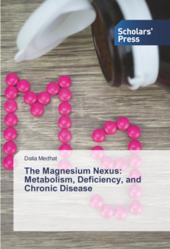 The Magnesium Nexus: Metabolism, Deficiency, and Chronic Disease