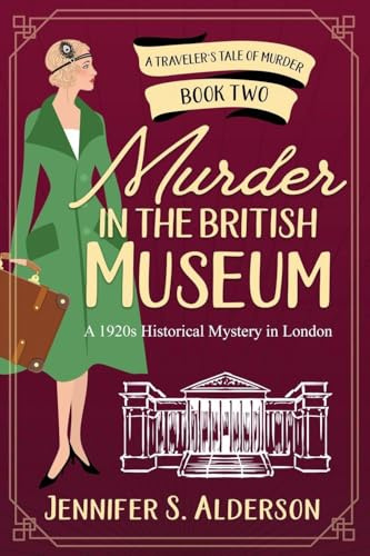 Murder in the British Museum: A 1920s Historical Mystery in London (A Traveler's Tale of Murder, Band 2)