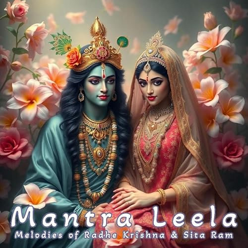 Mantra Leela (Melodies of Radhe Krishna and Sita Ram)