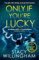 Only If You’re Lucky: Don’t miss this new chilling psychological suspense thriller for 2024 by a New York Times bestselling author