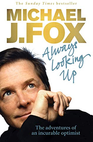 Always Looking Up: The Adventures of an Incurable Optimist