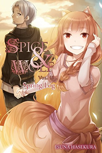 Spice and Wolf, Vol. 18 (light novel): Spring Log (Volume 17)