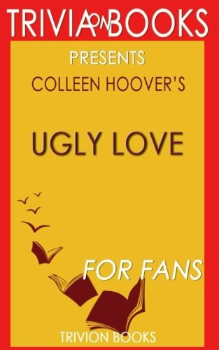 Trivia: Ugly Love by Colleen Hoover